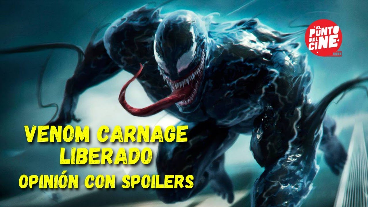 Venom Carnage Liberado (Cr&iacute;tica Con Spoilers) Tom Hardy/Woody Harelson