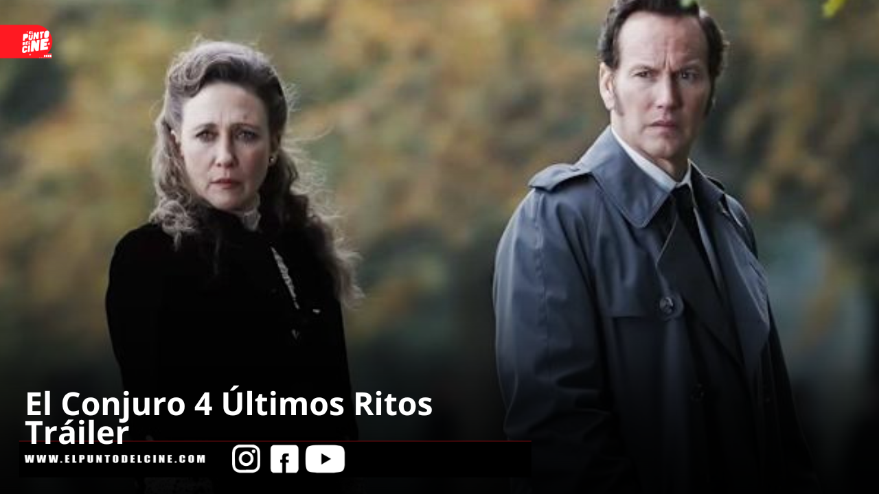 El Conjuro 4: Últimos Ritos 