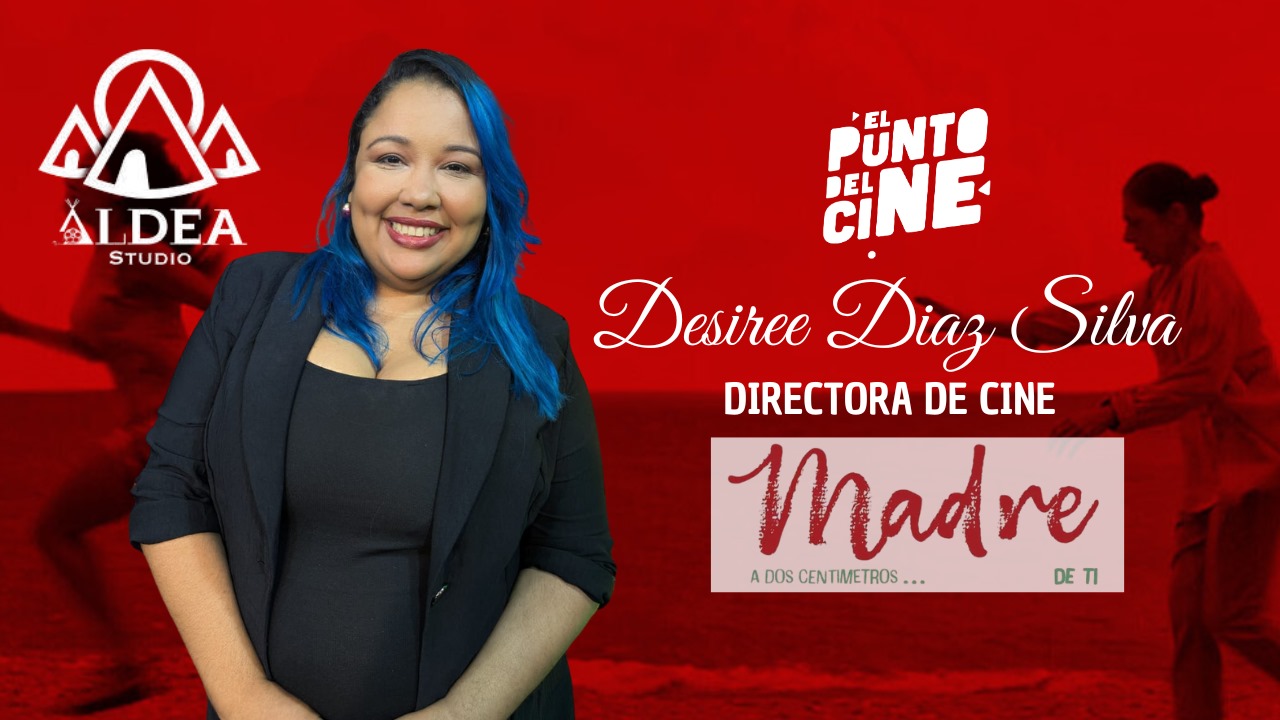 Desirée Díaz Silva, directora de la película dominicana "Madre a Dos Centímetros de Ti"