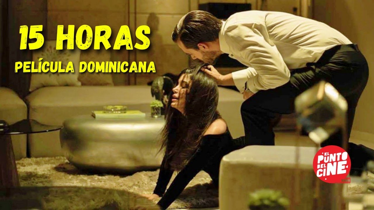 15 HORAS (PELICULA DOMINICANA) Sterlyn Ramirez, Stephany Liriano, F&eacute;lix German, Lidia Ariza/Premier